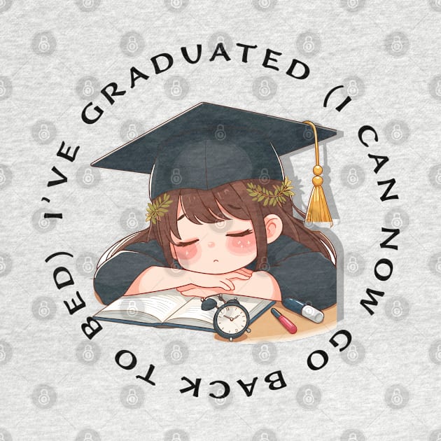 Funny 2024 graduation design, I've graduated (I can now go back to bed ( by Apparels2022